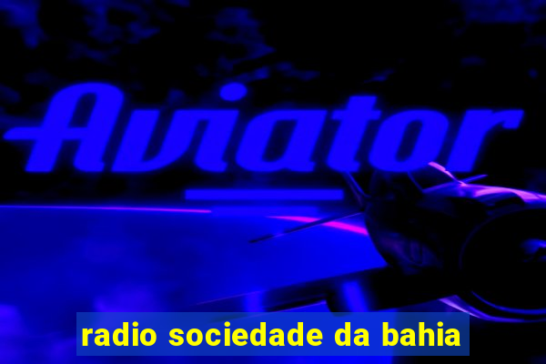 radio sociedade da bahia